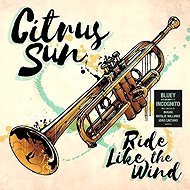 Citrus Sun: Ride Like the Wind - Music CD