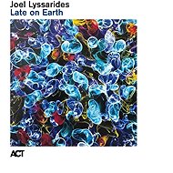 Joel Lyssarides: Late On Earth - Music CD
