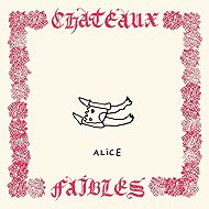 Alice: Chateaux Faibles - Music CD