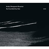 Andy Sheppard Quartet: Surrounded by Sea - Music CD
