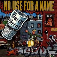 No Use for a Name: The Daily Grind - Music CD