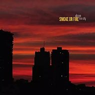 Smoke or Fire: Above the City - Music CD