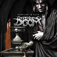 Impending Doom: Baptized In Filth - Music CD