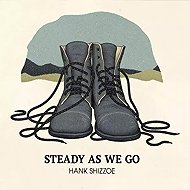 Hank Shizzoe: Steady As We Go DIGI - Music CD
