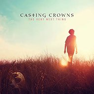Casting Crowns: The Very Next Thing - Music CD