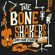 The Boneshakers: Off the Cuff - Music CD