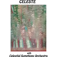Celeste: Celeste with Celestial Symphony Orchestra - Music CD