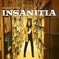 Eileen Rose: Insanitia - Music CD