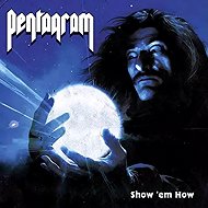 Pentagram: Show 'em How - Music CD