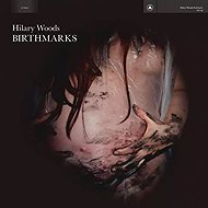 Hilary Woods: Birthmarks - Music CD
