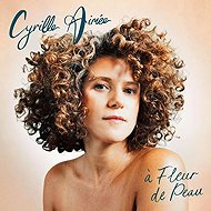 Cyrille Aimée: À Fleur de Peau - Music CD