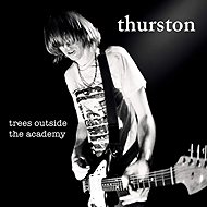 Thurston Moore: Trees Outside The Academy - Music CD