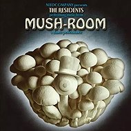 The Residents: Mush-Room - Music CD