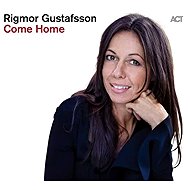 Rigmor Gustafsson: Come Home - Music CD