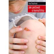 Jak pečovat o hemofilika - MUDr. Eva Tesařová