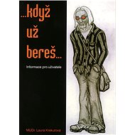 ...Když už bereš... - Laura Krekulová
