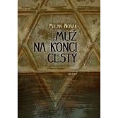 Muž na konci cesty - MUDr. Milan Novák