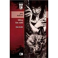 Věčný čas zubů (druhá část) - Jana Rečková