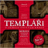 Templáři v zemích českých králů (2. díl) - Marie Holečková