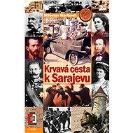 Krvavá cesta k Sarajevu - Miroslav Martínek