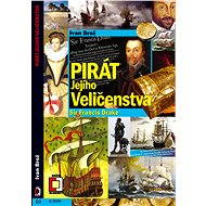 Pirát Jejího Veličenstva, Sir Francis Drake - Ivan Brož