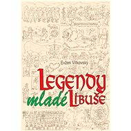Legendy mladé Libuše - Ing. Evžen Vítkovský