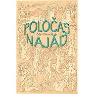 Poločas najád - Ing. Evžen Vítkovský