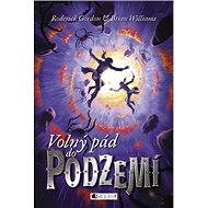 Volný pád do PODZEMÍ - Roderick Gordon