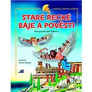 Staré řecké báje a pověsti - Jana Eislerová  Antonín Šplíchal