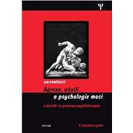 Agrese, násilí a psychologie moci (2.vydání) - PhDr. Jan Poněšický