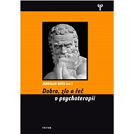 Dobro, zlo a řeč v psychoterapii - Jaroslav Koťa