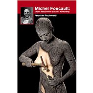 Michel Foucault: fatální nedocenění významu konformity - Jaroslav Puchmertl