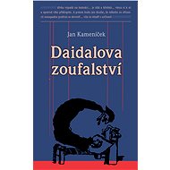 Daidalova zoufalství - Jan Kameníček