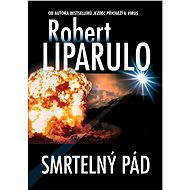 Smrtelný pád - Robert Liparulo