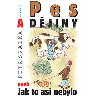 Pes a dějiny - Petr Skalka