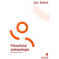 Filosofická antropologie - Jan Sokol