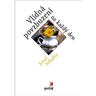 Vlídná povzbuzení na každý den  - Josef Schultz