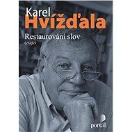 Restaurování slov  - Karel Hvížďala