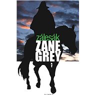 Zálesák - Zane Grey