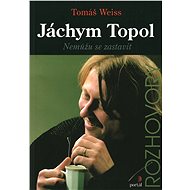 Topol Jáchym: Nemůžu se zastavit - Tomáš Weiss