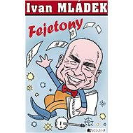 Ivan Mládek – Fejetony - Ivan Mládek