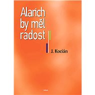 Alarich by měl radost - Jiří Kocián