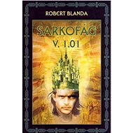 Sarkofág V. 1.01 - Robert Blanda