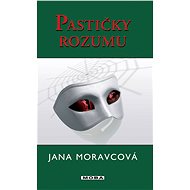 Pastičky rozumu - Jana Moravcová