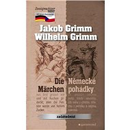 Německé pohádky / Die Märchen - Jacob Grimm