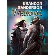 Vyjednavač - Brandon Sanderson
