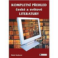 Kompletní přehled české a světové literatury - Marie Sochrová