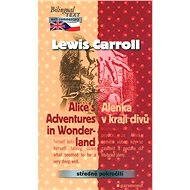 Alenka v kraji divů / Alice's Adventures in Wonderland - Lewis Carroll