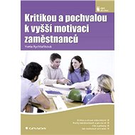 Criticism and praise to increase employee motivation - Yveta Rychtaříková