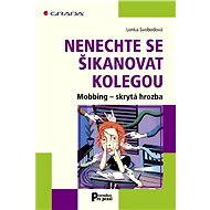Don't be bullied by a colleague - Lenka Svobodová